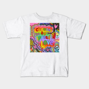 Choose to Spread Love Kids T-Shirt